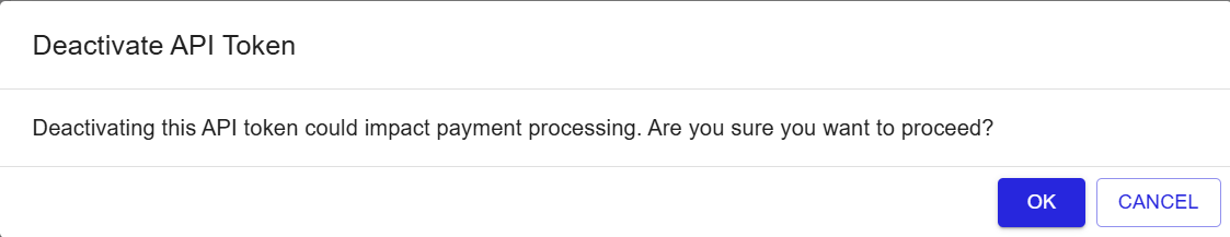 Deactivate API Token confirmation dialog with warning text and OK/Cancel buttons